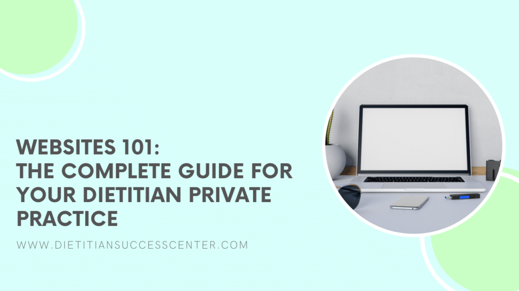 Websites 101: The complete guide for your dietitian private practice