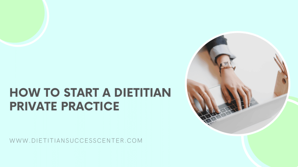 How to Start a Dietitian Private Practice