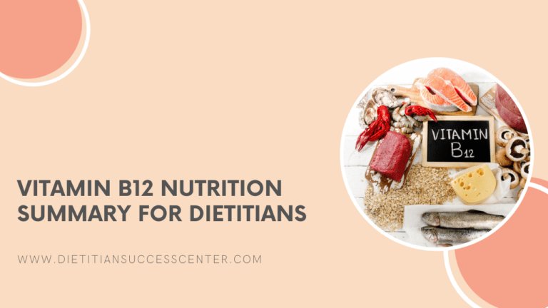 Vitamin B12 Nutrition Summary for Dietitians