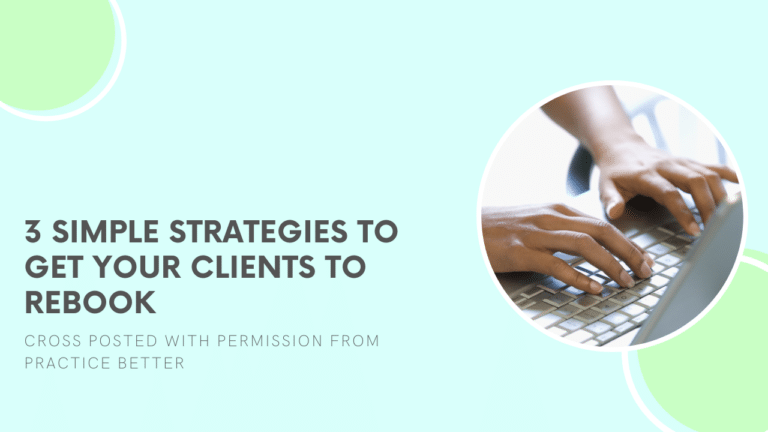 3 Simple Strategies to Get Your Clients to Rebook