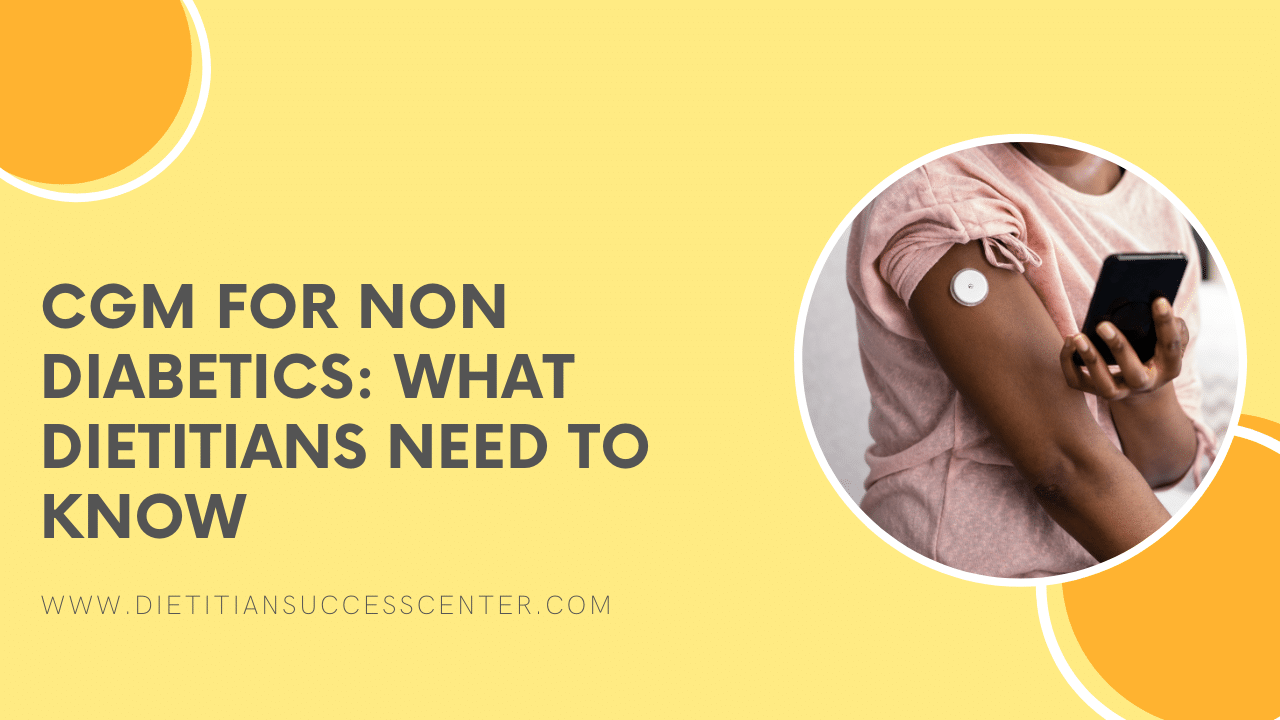 CGM for Non Diabetics What Dietitians Need to Know