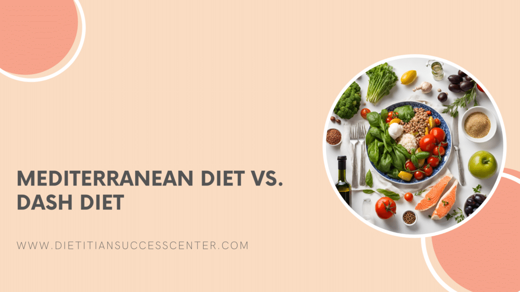 mediterranean diet vs. dash diet